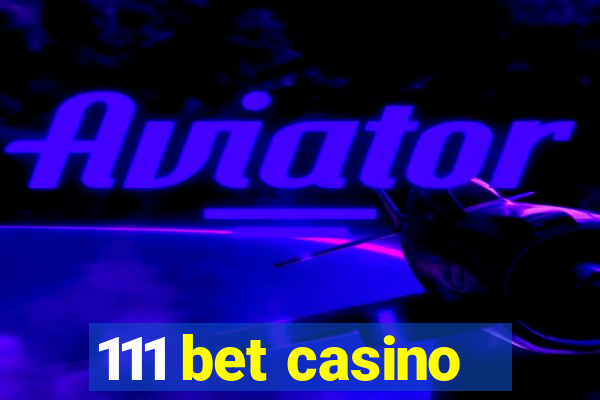 111 bet casino